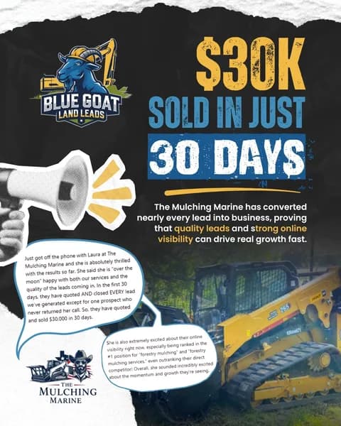 Client results graphic: A forestry mulching company: $30K sold in 30 days